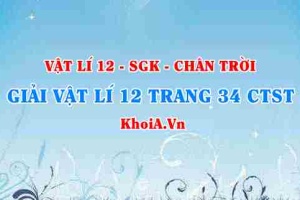 Giải Vật lí 12 trang 34 Chân trời Sáng tạo